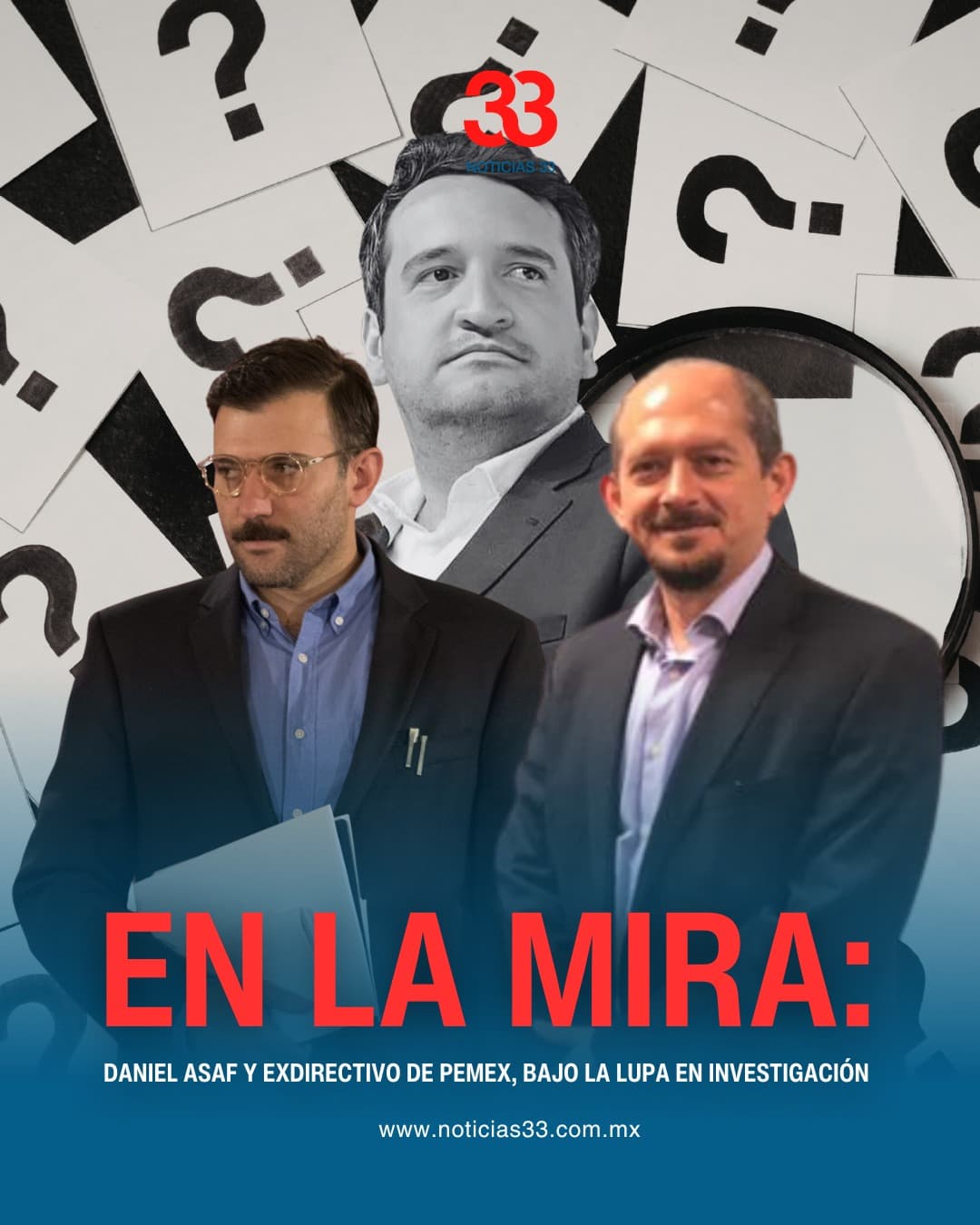 Daniel Asaf y exdirectivo de Pemex, bajo la lupa en investigación